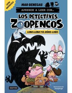 Los Detectives Zoopencos 3. Luna Llena Y El Búho-Lobo