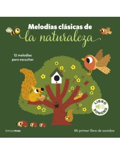 Melodías Clásicas De La Naturaleza. Mi Primer Libro De Sonidos