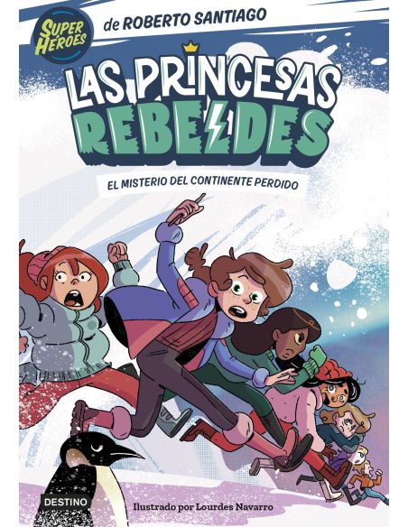 Las Princesas Rebeldes 6. El Misterio Del Continente Perdido