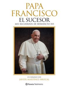 Papa Francisco. El Sucesor