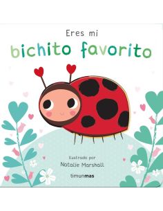Eres Mi Bichito Favorito. Libro De Cartón Con Troqueles