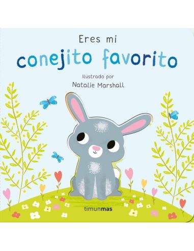 Eres Mi Conejito Favorito. Libro De Cartón Con Troqueles