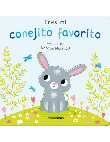 Eres Mi Conejito Favorito. Libro De Cartón Con Troqueles