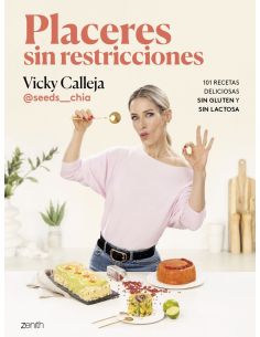 Placeres Sin Restricciones. 101 Recetas Deliciosas Sin Gluten Y Sin Lactosa
