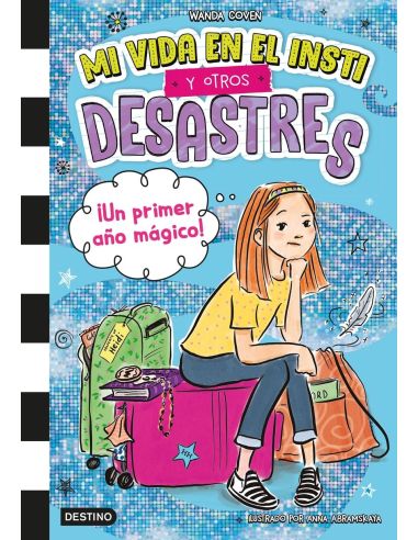 Mi Vida En El Insti Y Otros Desastres 1. ¡Un Primer Año Mágico!