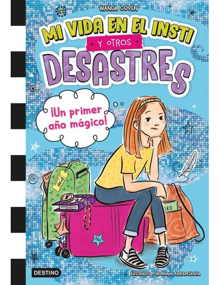 Mi Vida En El Insti Y Otros Desastres 1. ¡Un Primer Año Mágico!