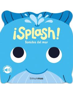 Splash! Sonidos Del Mar. Mi Primer Libro De Sonidos