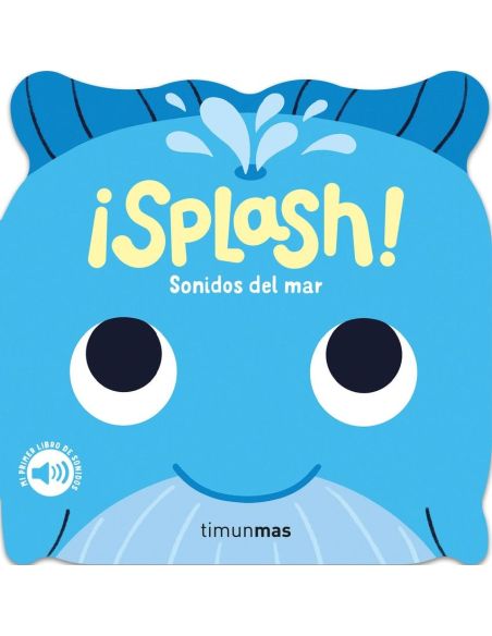 Splash! Sonidos Del Mar. Mi Primer Libro De Sonidos