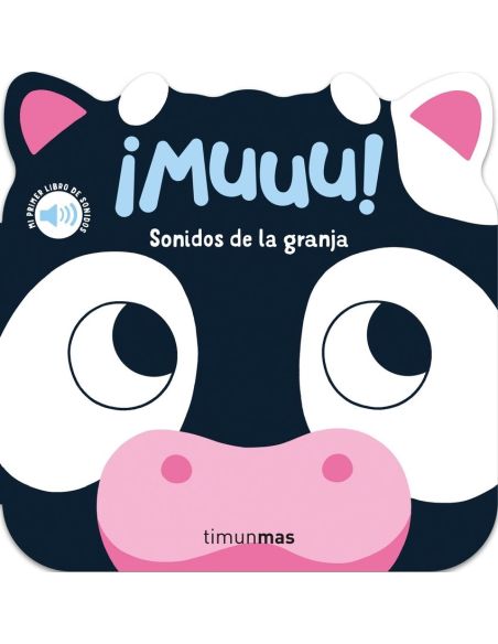 ¡Muuu! Sonidos De La Granja. Mi Primer Libro De Sonidos
