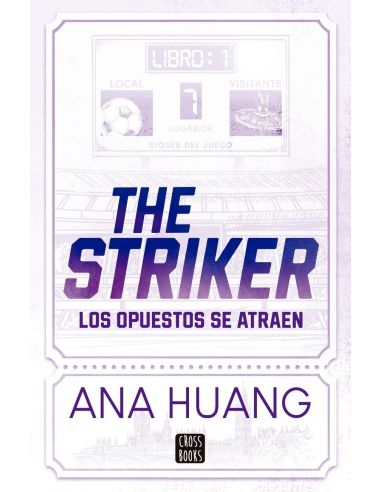 1.Dioses Del Juego. The Striker: Los Opuestos Se Atraen