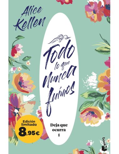 Todo Lo Que Nunca Fuimos (Deja Que Ocurra, 1)