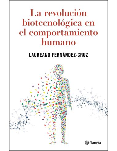 La Revolución Biotecnológica En El Comportamiento Humano