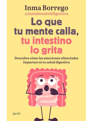Lo Que Tu Mente Calla, Tu Intestino Lo Grita