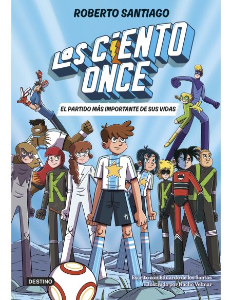 Los Ciento Once 1. El Partido Más Importante De Sus Vidas