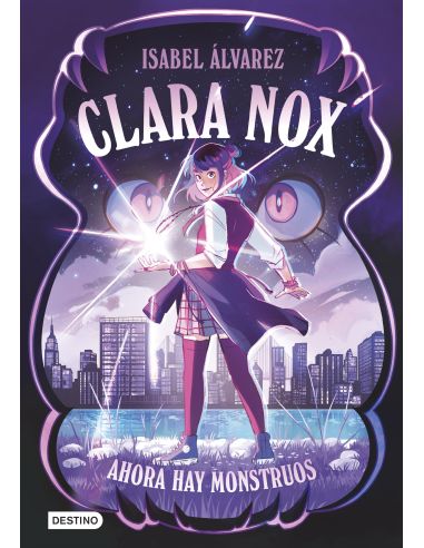 Clara Nox 1. Ahora Hay Monstruos