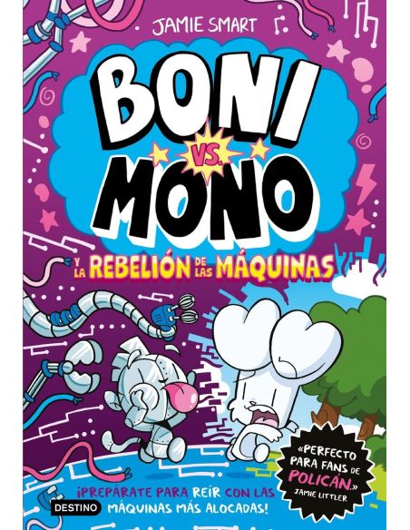 Boni Vs. Mono 6. Boni Vs. Mono Y La Rebelión De Las Máquinas