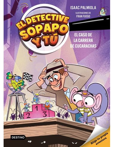 El Detective Sopapo Y Tú 4. El Caso De La Carrera De Cucarachas