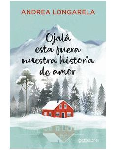 Ojalá Esta Fuera Nuestra Historia De Amor