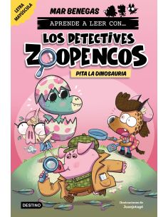 Aprende A Leer Con... ¡Los Detectives Zoopencos! 10. Pita La Dinosauria