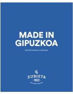 Made In Gipuzkoa Una Forma De Ser Y De Hacer