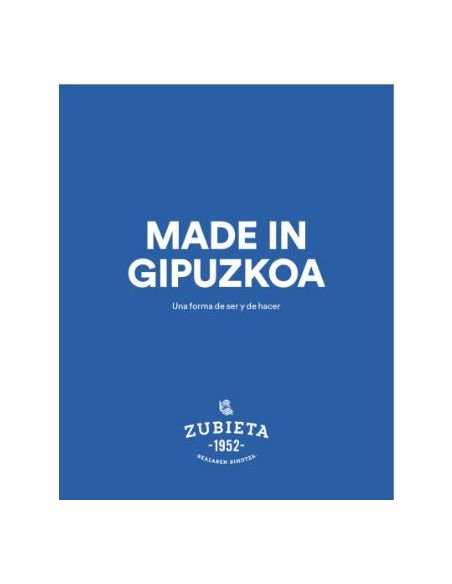 Made In Gipuzkoa Una Forma De Ser Y De Hacer