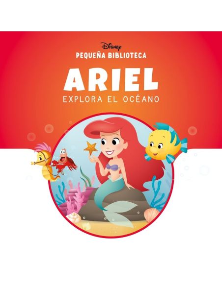 Pequeña Biblioteca Disney. Ariel Explora El Océano