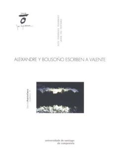 Aleixandre Y Bousoño Escriben A Valente