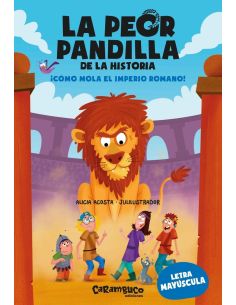 La Peor Pandilla De La Historia. ¡Cómo Mola El Imperio Romano!