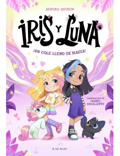 Iris Y Luna: Cuidadoras De Cachorritos Mágicos 1 - ¡Un Cole Lleno De Magia!