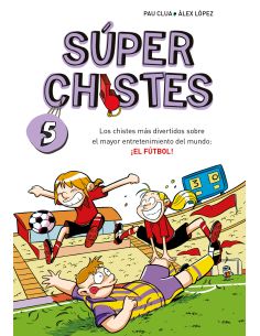 Súper Chistes 5 - Los Chistes Más Divertidos Sobre El Mayor Entretenimiento Del