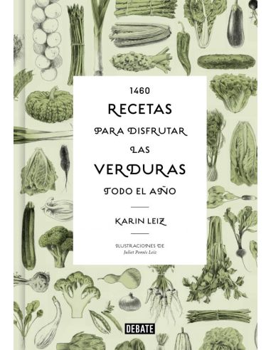 1460 Recetas Para Disfrutar Las Verduras Todo El Año
