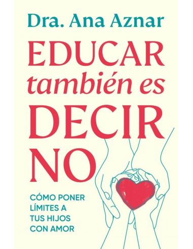 Educar También Es Decir No