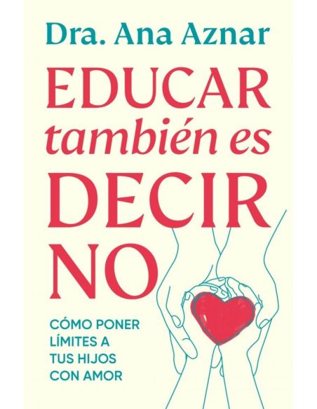 Educar También Es Decir No