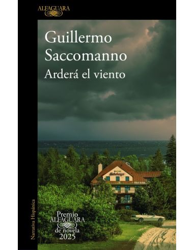 Arderá El Viento (Premio Alfaguara De Novela 2025)