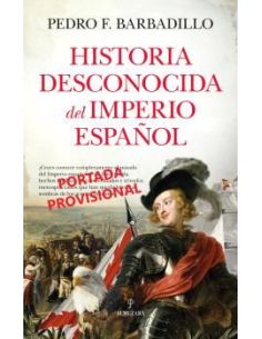 Historia Desconocida Del Imperio Español