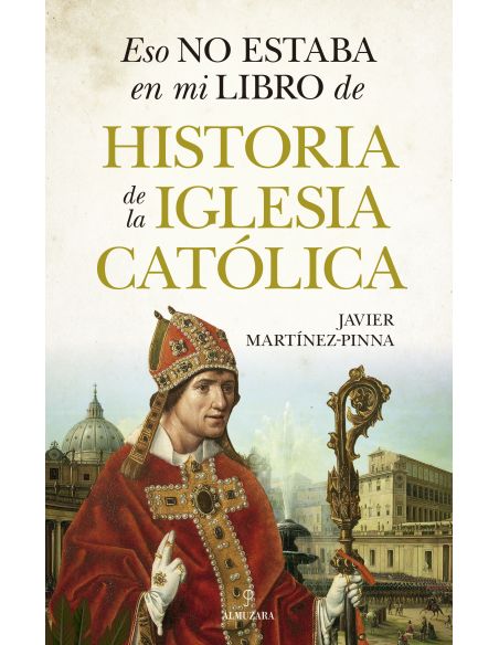 Eso No Estaba En Mi Libro De Historia De La Iglesia Católica