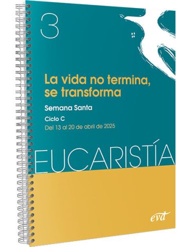 La Vida No Termina, Se Transforma (Eucaristía Nº 3/2025)