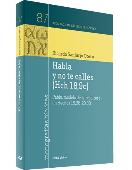 Habla Y No Te Calles (Hch 18,9C)