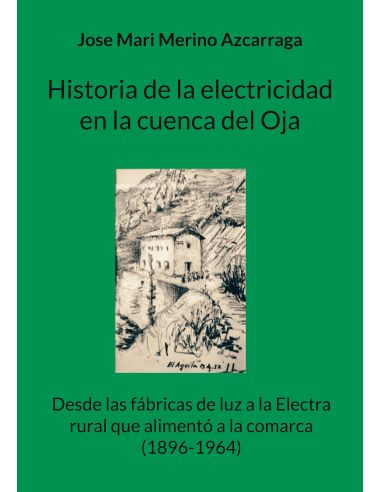 Historia De La Electricidad En La Cuenca Del Oja