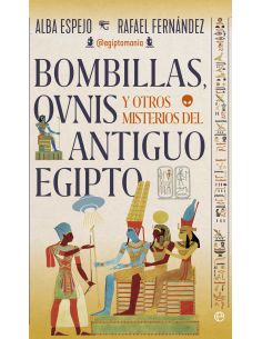 Bombillas, Ovnis Y Otros Misterios Del Antiguo Egipto
