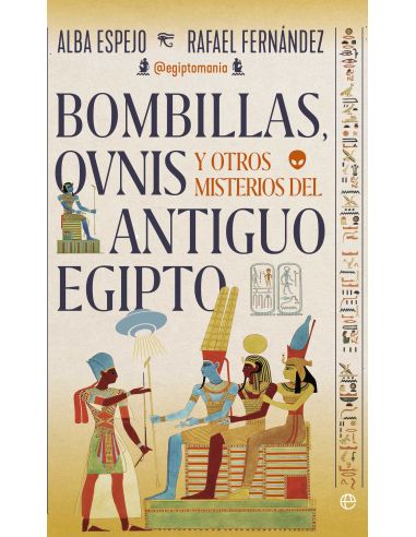 Bombillas, Ovnis Y Otros Misterios Del Antiguo Egipto
