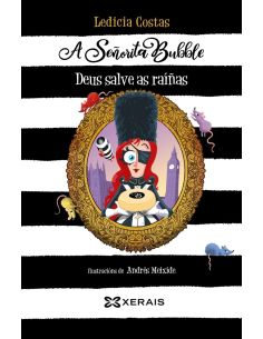 A Señorita Bubble. Deus Salve As Raíñas