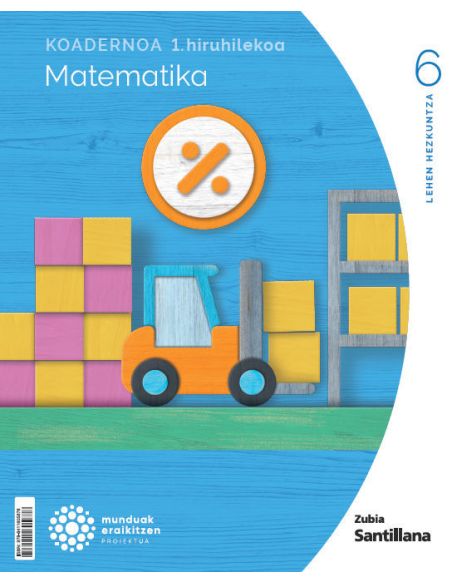 Koadernoa Matematika 6-1 Primària Munduak Eraikitzen Zubia Santillana