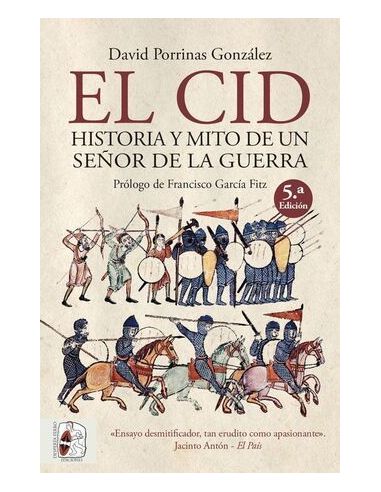 El Cid. Historia Y Mito De Un Señor De La Guerra