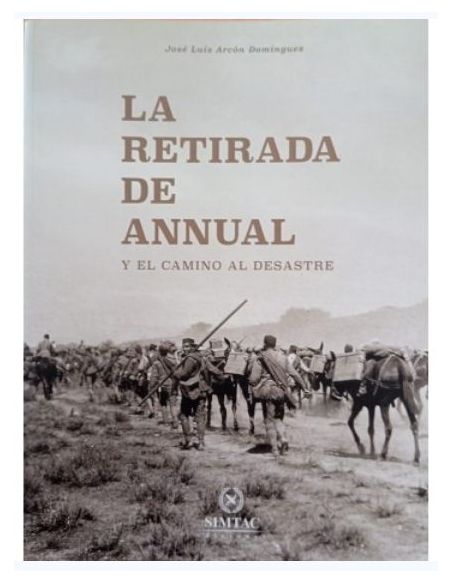 La Retirada De Annual Y El Camino Al Desastre