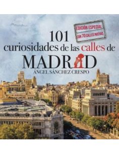 101 Curiosidades De Las Calles De Madrid Edición Especial
