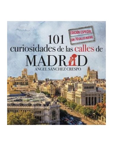 101 Curiosidades De Las Calles De Madrid Edición Especial