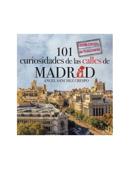 101 Curiosidades De Las Calles De Madrid Edición Especial