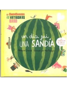 Un Día Fui Una Sandía