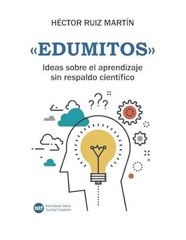 «Edumitos». Ideas Sobre El Aprendizaje Sin Respaldo